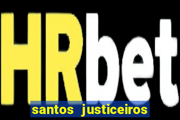 santos justiceiros 2 dublado torrent